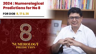 2024  Numerological Prediction for No 8  Ashish Mehta [upl. by Nahshu]