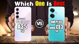 SAMSUNG GALAXY A35 5G vs ONEPLUS NORD CE 3 5G [upl. by Tybie745]