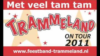 Trammeland  Met veel tam tam 2011 YouTube audio [upl. by Gnort683]