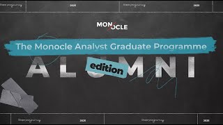 The Monocle Analyst Graduate Programme Alumni [upl. by Lamej]