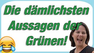 Die dämlichsten Aussagen der Grünen BESTOF [upl. by Ehtyaf]