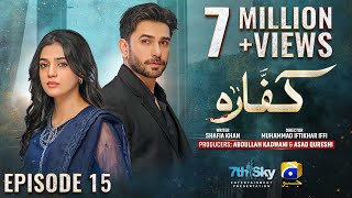 Kaffara Episode 15  Eng Sub  Ali Ansari  Laiba Khan  Zoya Nasir  10th Aug 2024  HAR PAL GEO [upl. by Raff]