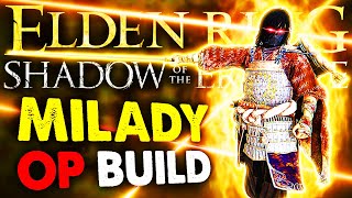 ELDEN RING THE BEST MILADY BUILD IN SHADOW OF THE ERDTREE 1123  New Elden Ring DLC Build Guide [upl. by Hirst672]