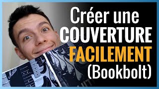 Créer une COUVERTURE de livre en 5 minutes avec BOOKBOLT  Amazon Kindle Publishing [upl. by Nobe]