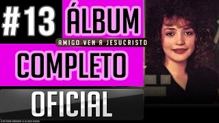 Pahola Marino 13  Amigo Ven A Jesucristo Album Completo Oficial [upl. by Lemmy693]