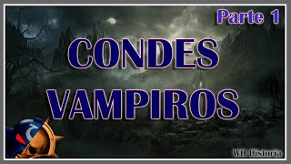 CONDES VAMPIROS PARTE 1  LOS PRIMEROS VAMPIROS [upl. by Putscher]