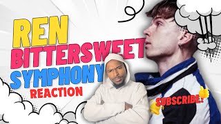 BITTERSWEET SYMPHONY  REN REACTION [upl. by Reham]