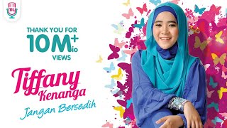 TIFFANY KENANGA  Jangan Bersedih Official Music Video [upl. by Ecinreb]