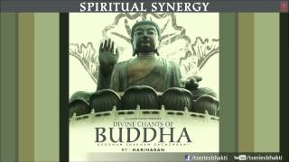 Divine Chants of Buddha I HARIHARAN I Buddham Saranam Gachchami I Full Audio Song [upl. by Edlyn]