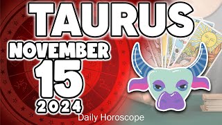 𝐓𝐚𝐮𝐫𝐮𝐬 ♉ 😖DANGER 🔴SOMETHING SERIOUS IS HAPPENING❌ Horoscope for today NOVEMBER 15 2024 🔮 horoscope [upl. by Fulmis]