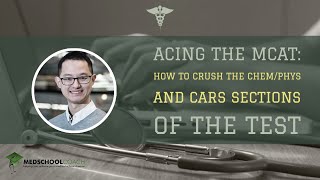 Acing the MCAT How to Crush the ChemPhys and CARS Sections of the test [upl. by Samantha]