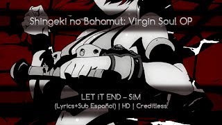 Shingeki no Bahamut Virgin Soul OP LET iT END – SiM LyricsSub Español  HD  Creditless [upl. by Charters]