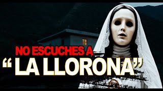 La LLORONA y su llanto maldito Historias de terror  Caso Real [upl. by Amehr]