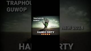 TrapHoue GuWop  Hands Dirty🔥💨FULL🔥NEW 2024🔥BURR🔥💨 [upl. by Aja]