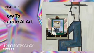 Episode 3  Part 2 HOW TO CURATE AI ART [upl. by Atiuqihc]