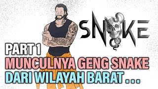 MUNCULNYA GENG SNAKE DARI WILAYAH BARAT PART 1  Animasi Drama Series [upl. by Delmore]