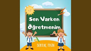 Sen Varken Öğretmenim [upl. by Kalila34]