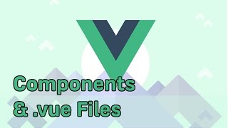 COMPONENTS AND VUE FILES  VueJS  Learning the Basics [upl. by Ainitsirk]