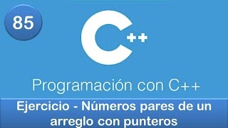 85 Programación en C  Punteros  Ejercicio  Números pares de un arreglo con punteros [upl. by Haliak]