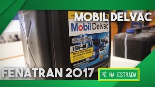 Mobil Delvac na Fenatran 2017  Como escolher o lubrificante certo [upl. by Rocky]