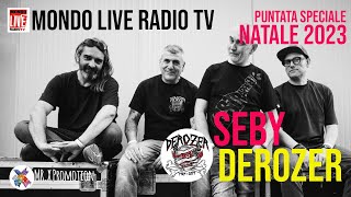 Mondo live Radio TV  Speciale Natalizio 2023  Intervistiamo Seby dei Derozer [upl. by Adnilam262]