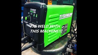 Titanium 225 Stick Part 2 TIG welding with this “stick welding” machine [upl. by Kristof]