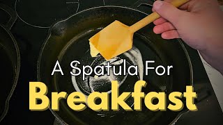 Spatula for Breakfast [upl. by Wilmer]