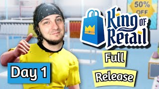 FULL RELEASE IS HERE New Company New Adventure  Day 1  King Of Retail [upl. by Treb]