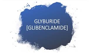 GLYBURIDE GLIBENCLAMIDE [upl. by Harsho]