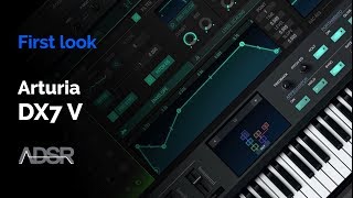 Arturia DX7 V  First Look [upl. by Cohleen]