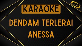 Anessa  Dendam Terlerai Karaoke [upl. by Yendyc256]