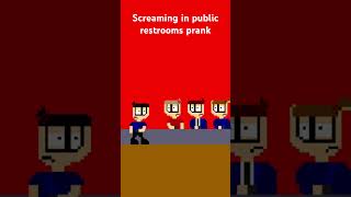 Screaming in public restrooms prank funny meme screaming [upl. by Diandre]