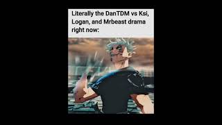 Literally the Dan TDM vs Ksi Logan and Mrbeast drama right now shorts jjk dantdm [upl. by Llenal]