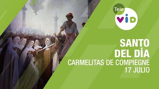 17 de Julio día de las Carmelitas de Compiègne Santo del día  Tele VID [upl. by Turmel535]