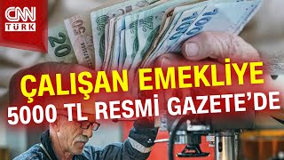 Çalışan Emeklilere 5 Bin Lira İkramiye Resmi Gazetede Haber [upl. by Ilojne]