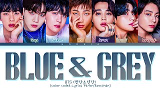 BTS 방탄소년단  Blue amp Grey Legendado Color Coded Lyrics HANROMPTBR By Kookia [upl. by Nodnek]