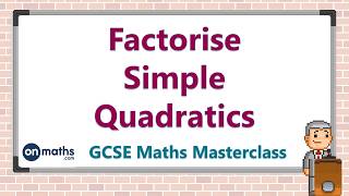 Factorise Simple Quadratics  GCSE Maths Masterclass 205 [upl. by Kauppi]