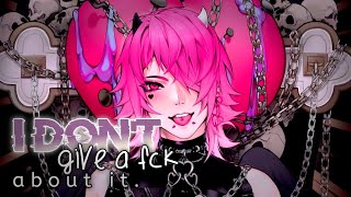 Nightcore 〉I Dont Give A Fck About It「NV」 DAMPSTATE [upl. by Margette]