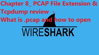 Chapter 8 PCAP File Extension amp Tcpdump review  What is pcap and how to open NetworkHelp [upl. by Nava896]