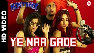 Ye Naa Gade Official Video  Hunterrr  Gulshan Devaiah Radhika Apte amp Sai Tamhankar [upl. by Morrison]