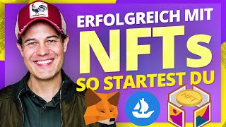 Erfolgreich mit NFTs  so startest Du  das NFT Tutorial deutsch [upl. by Ketchan746]