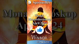 Waage SPIRITUALITÄT ✨ Horoskop April 2024 [upl. by Drehcir]