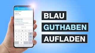 Blau Guthaben aufladen So einfach funktionierts – Tutorial – Testventure [upl. by Aneahs310]