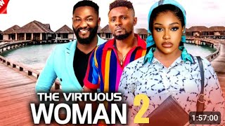 THE VIRTUOUS WOMAN PART 2 UCHE MONTANA ANTHONY WOODE MAURICE SAM 2024 NIGERIAN MOVIE [upl. by Peirsen]