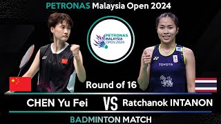 CHEN Yu Fei CHN vs Ratchanok INTANON THA  Malaysia Open 2024 Badminton  R16 [upl. by Bonina974]