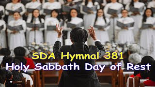 SDA HYMNAL 381 Holy Sabbath Day of Rest [upl. by Aicina]