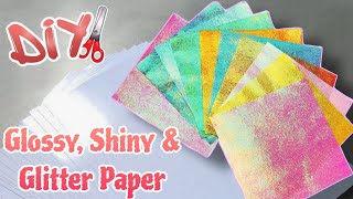 How to Make Glossy Paper II DIY Shiny Paper  Handmade Paper  Homemade Glitter Paper [upl. by Aydiv]