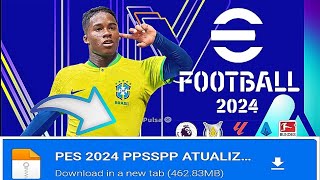 NOVO EFOOTBALL PES PPSSPP LITE 100 ATUALIZADO BRASILEIRÃO E EUROPEUS COM NOVAS FAÇES [upl. by Ashlen]