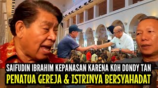 SAIFUDIN IBRAHIM KEPANASAN KARENA KOH DONDY TAN PENATUA GEREJA amp ISTRINYA BERSYAHADAT [upl. by Geri647]