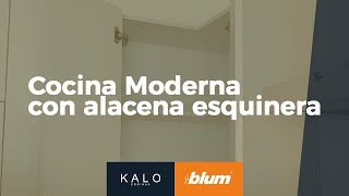 Cocina MODERNA con alacena esquinera Blum CLIP top BLUMOTION 155°  KALO Cocinas [upl. by Jeana]